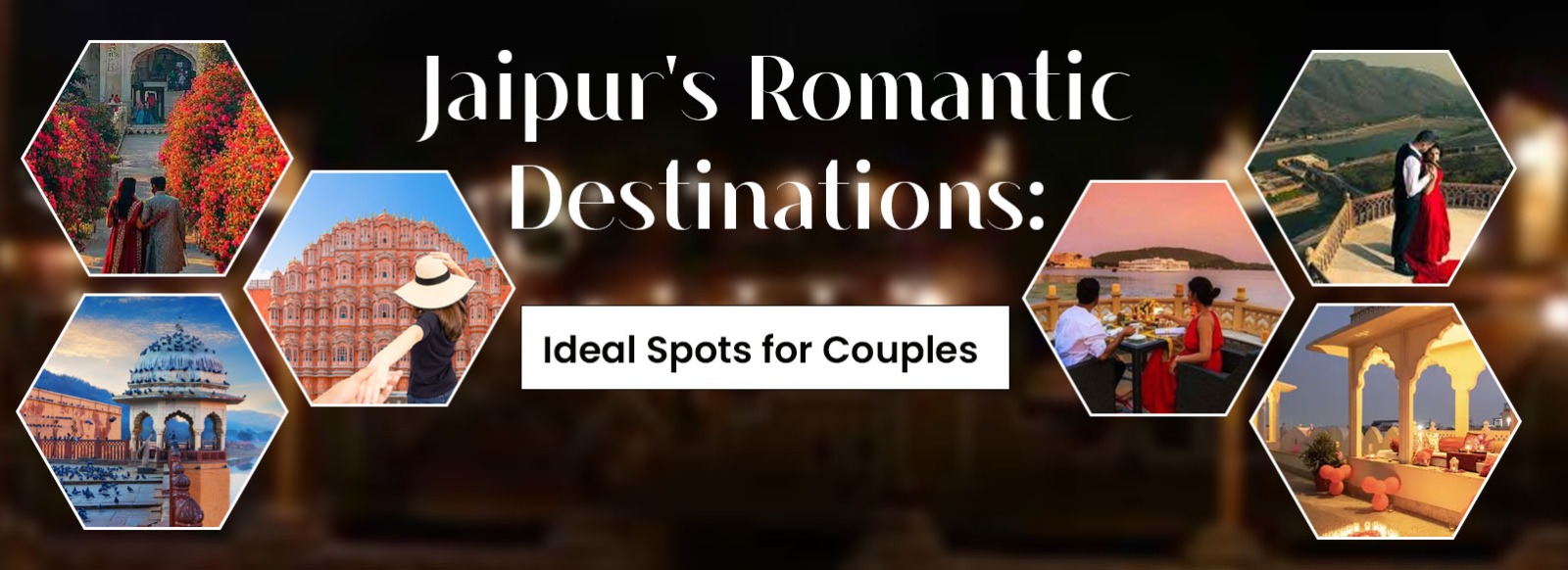 Romantic Places to Visit in Jaipur for Couples Devika Tours